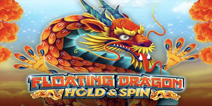 Panduan Gampang Jackpot Besar di Slot Floating Dragon